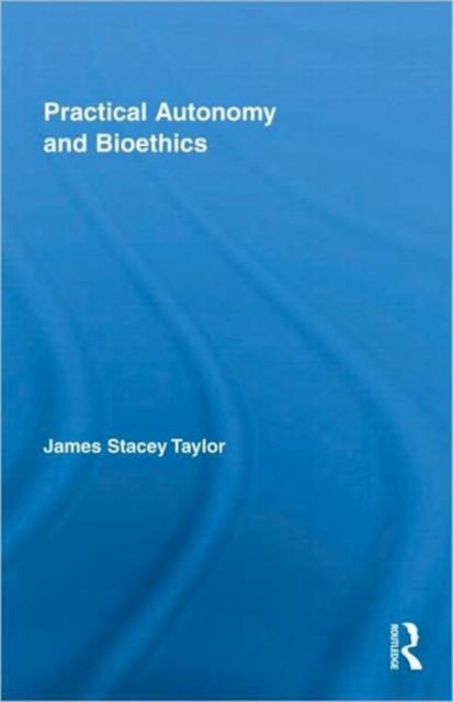 Practical Autonomy and Bioethics, Hardback Book