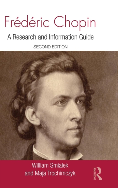 Frederic Chopin : A Research and Information Guide, Hardback Book