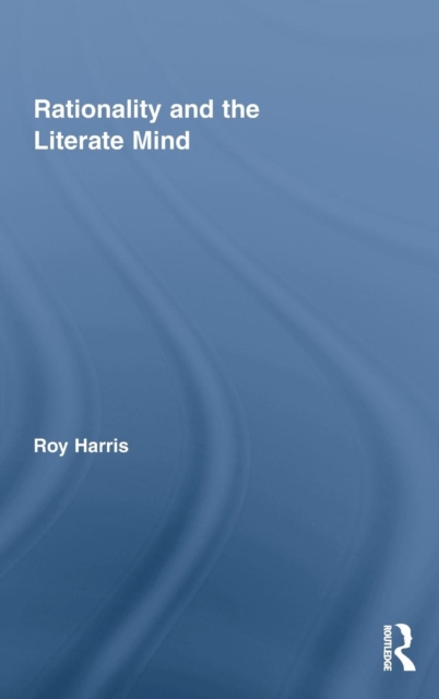 Rationality and the Literate Mind, Hardback Book