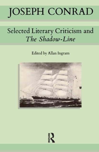 Joseph Conrad : Selected Literary Criticism and The Shadow-Line, Paperback / softback Book