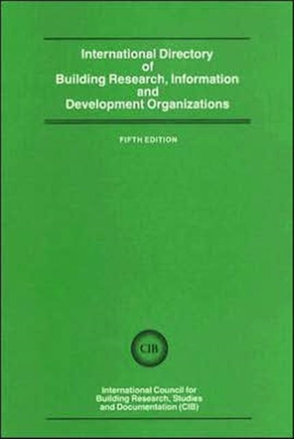 International Directory of Building Research Information and Development Organizations, Hardback Book
