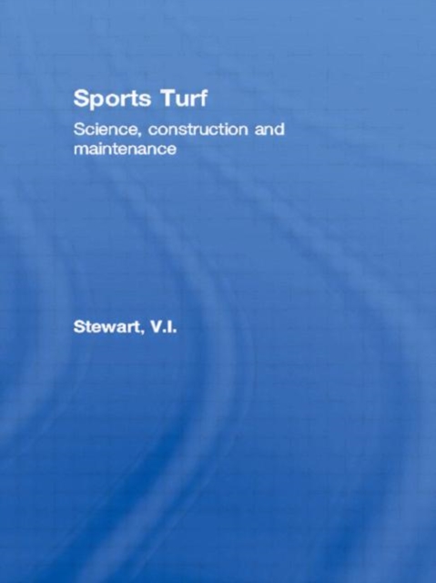Sports Turf : Science, construction and maintenance, Hardback Book