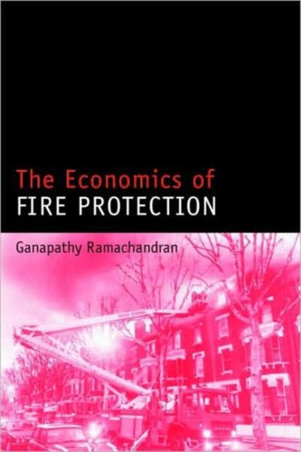 The Economics of Fire Protection, Hardback Book