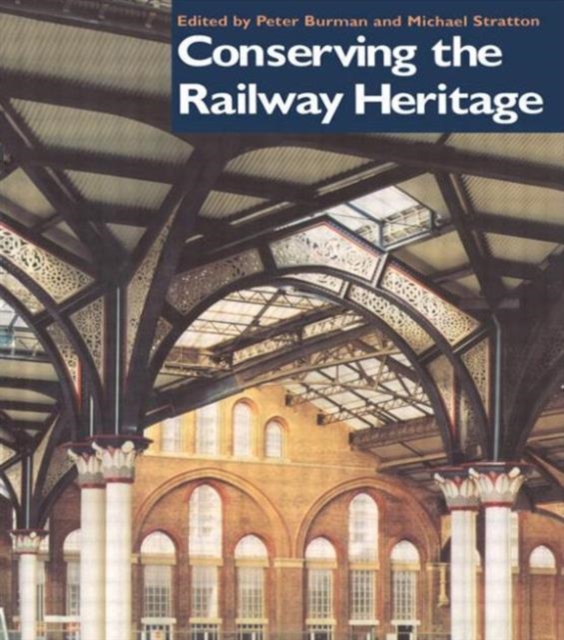 Conserving the Railway Heritage, Paperback / softback Book