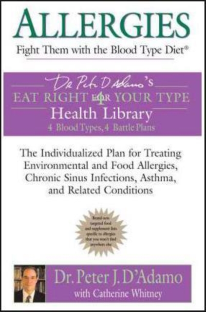 Allergies: Fight Them with the Blood Type Diet : Fight Them with the Blood Type Diet, Paperback / softback Book