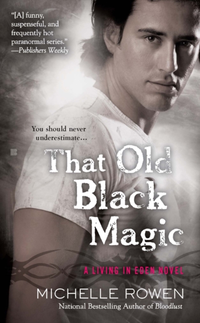 That Old Black Magic : A Living in Eden Novel, Paperback / softback Book