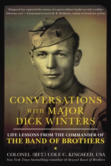 Conversations With Major Dick Winters : Life Lessons from the Commander of the Band of Brothers, Paperback / softback Book