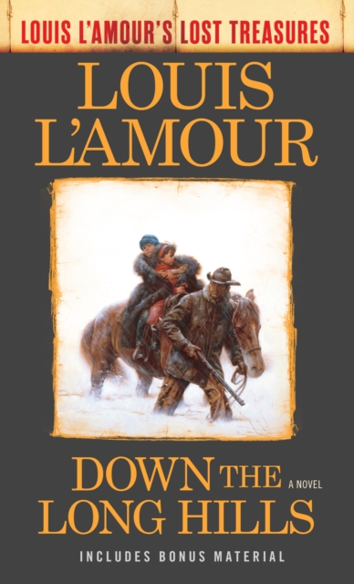 Down the Long Hills (Louis L'Amour's Lost Treasures) : A Novel, Paperback / softback Book