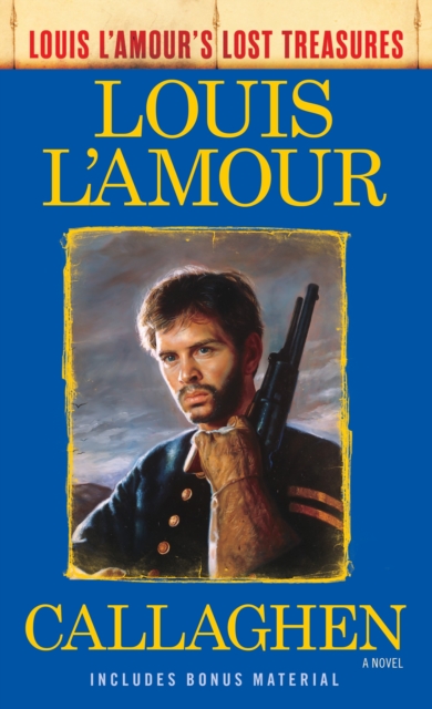Callaghen (Louis L'Amour's Lost Treasures) : A Novel, Paperback / softback Book