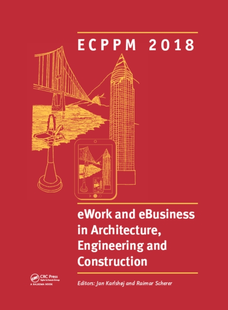 eWork and eBusiness in Architecture, Engineering and Construction : Proceedings of the 12th European Conference on Product and Process Modelling (ECPPM 2018), September 12-14, 2018, Copenhagen, Denmar, EPUB eBook