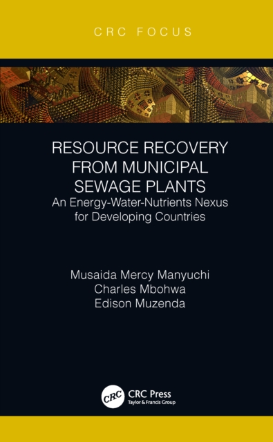 Resource Recovery from Municipal Sewage Plants : An Energy-Water-Nutrients Nexus for Developing Countries, EPUB eBook