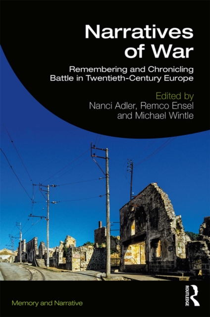 Narratives of War : Remembering and Chronicling Battle in Twentieth-Century Europe, EPUB eBook