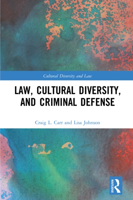Law, Cultural Diversity, and Criminal Defense, EPUB eBook