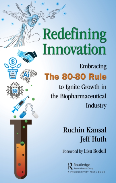 Redefining Innovation : Embracing the 80-80 Rule to Ignite Growth in the Biopharmaceutical Industry, EPUB eBook