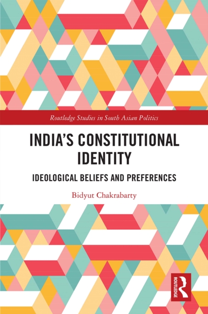 India's Constitutional Identity : ideological beliefs and preferences, EPUB eBook