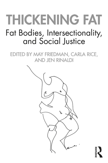 Thickening Fat : Fat Bodies, Intersectionality, and Social Justice, EPUB eBook