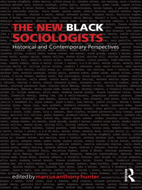 The New Black Sociologists : Historical and Contemporary Perspectives, PDF eBook