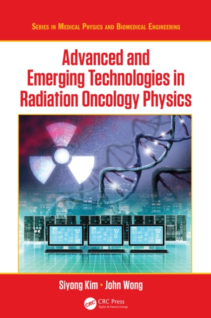 Advanced and Emerging Technologies in Radiation Oncology Physics, EPUB eBook