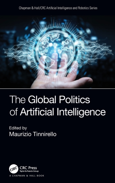 The Global Politics of Artificial Intelligence, Hardback Book