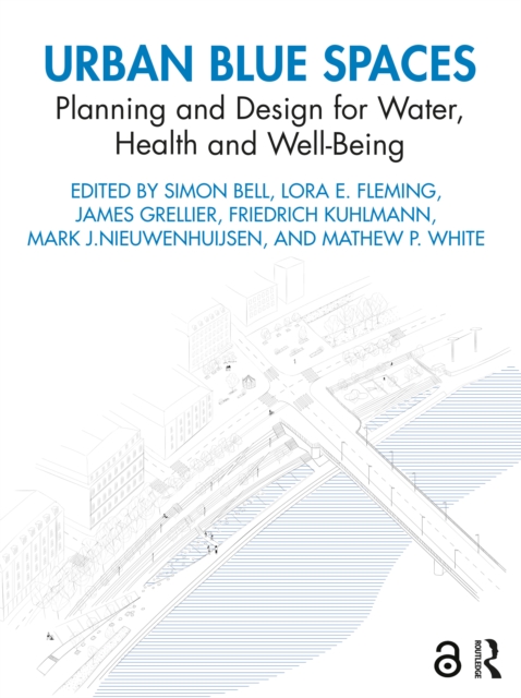 Urban Blue Spaces : Planning and Design for Water, Health and Well-Being, EPUB eBook