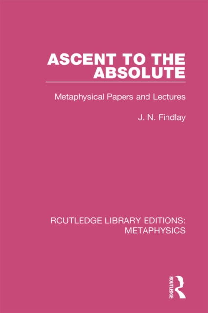 Ascent to the Absolute : Metaphysical Papers and Lectures, PDF eBook