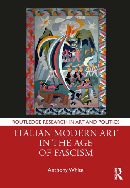 Italian Modern Art in the Age of Fascism, PDF eBook