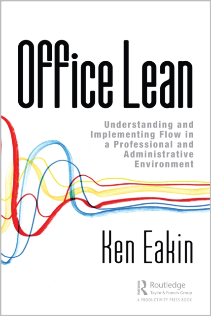 Office Lean : Understanding and Implementing Flow in a Professional and Administrative Environment, PDF eBook