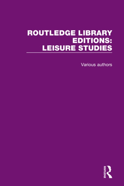 Routledge Library Editions: Leisure Studies, PDF eBook