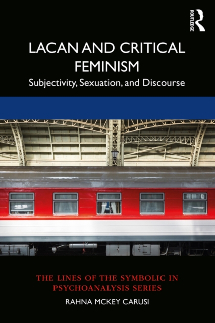 Lacan and Critical Feminism : Subjectivity, Sexuation, and Discourse, PDF eBook