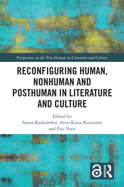 Reconfiguring Human, Nonhuman and Posthuman in Literature and Culture, PDF eBook