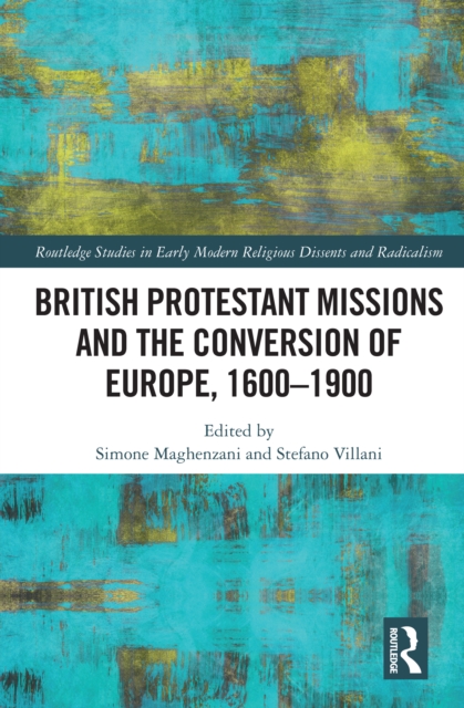 British Protestant Missions and the Conversion of Europe, 1600-1900, PDF eBook