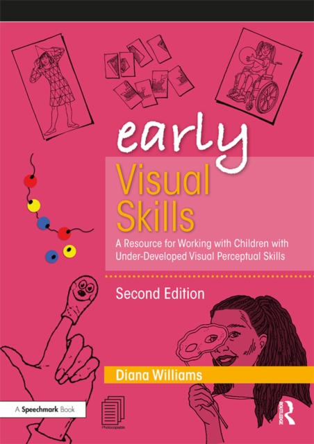 Early Visual Skills : A Resource for Working with Children with Under-Developed Visual Perceptual Skills, EPUB eBook