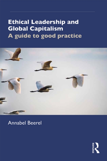 Ethical Leadership and Global Capitalism : A Guide to Good Practice, EPUB eBook