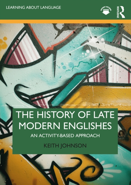 The History of Late Modern Englishes : An Activity-based Approach, EPUB eBook