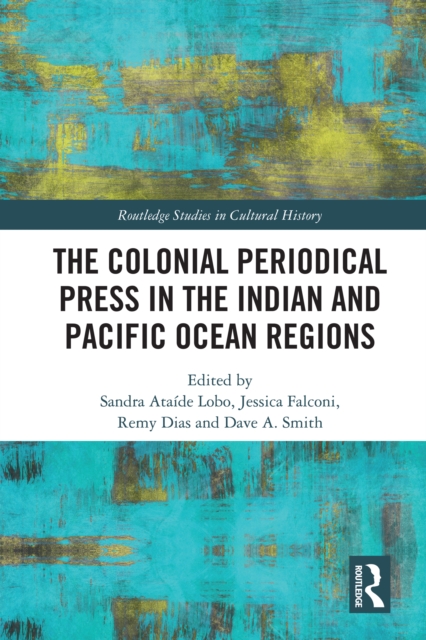 The Colonial Periodical Press in the Indian and Pacific Ocean Regions, EPUB eBook