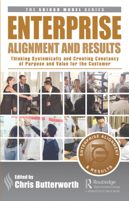 Enterprise Alignment and Results : Thinking Systemically and Creating Constancy of Purpose and Value for the Customer, PDF eBook
