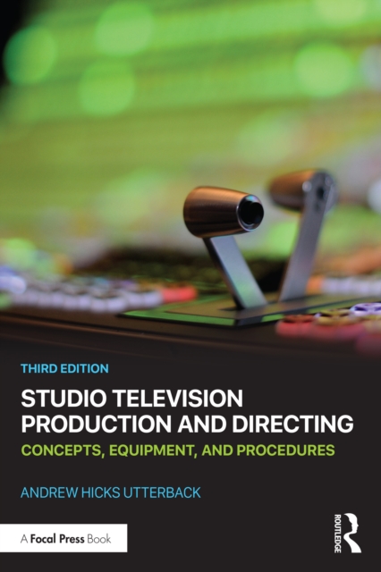 Studio Television Production and Directing : Concepts, Equipment, and Procedures, PDF eBook