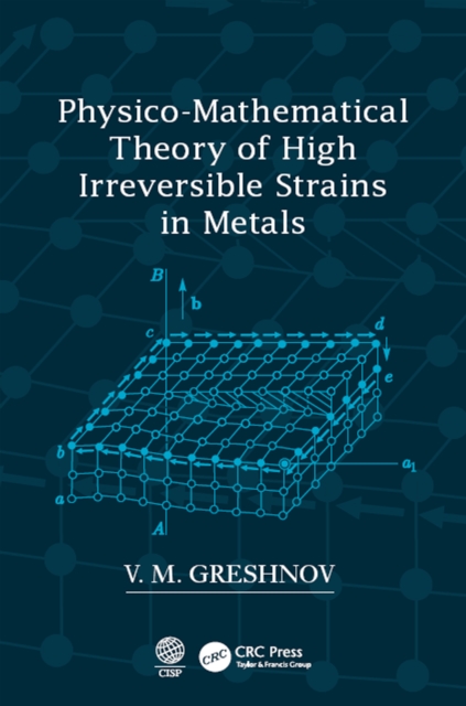Physico-Mathematical Theory of High Irreversible Strains in Metals, PDF eBook