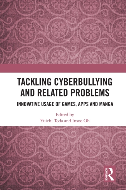 Tackling Cyberbullying and Related Problems : Innovative Usage of Games, Apps and Manga, PDF eBook