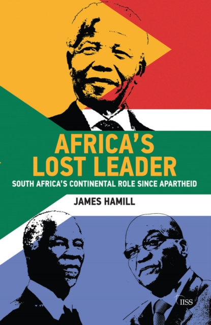 Africa's Lost Leader : South Africa's continental role since apartheid, PDF eBook