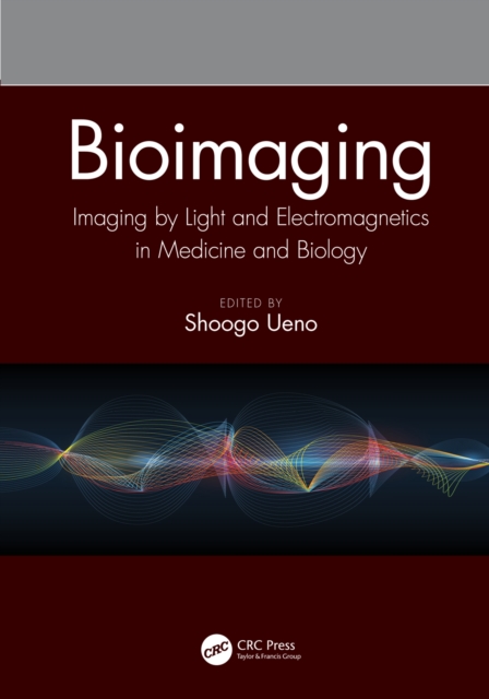 Bioimaging : Imaging by Light and Electromagnetics in Medicine and Biology, PDF eBook