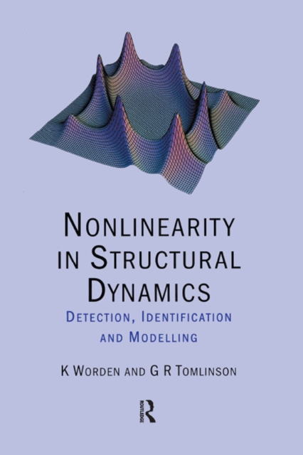 Nonlinearity in Structural Dynamics : Detection, Identification and Modelling, EPUB eBook