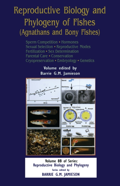 Reproductive Biology and Phylogeny of Fishes (Agnathans and Bony Fishes) : Sperm Competition Hormones, EPUB eBook