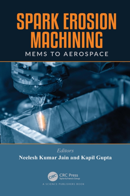 Spark Erosion Machining : MEMS to Aerospace, EPUB eBook