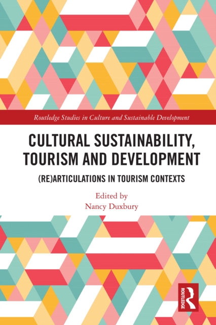 Cultural Sustainability, Tourism and Development : (Re)articulations in Tourism Contexts, EPUB eBook