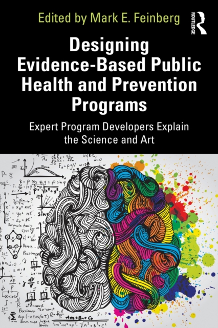 Designing Evidence-Based Public Health and Prevention Programs : Expert Program Developers Explain the Science and Art, EPUB eBook