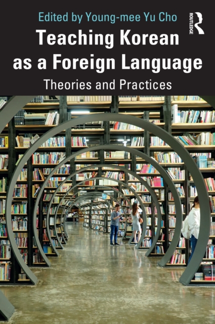 Teaching Korean as a Foreign Language : Theories and Practices, EPUB eBook