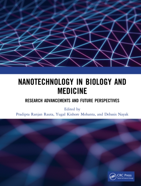 Nanotechnology in Biology and Medicine : Research Advancements & Future Perspectives, EPUB eBook