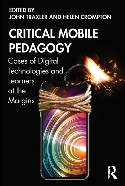 Critical Mobile Pedagogy : Cases of Digital Technologies and Learners at the Margins, EPUB eBook