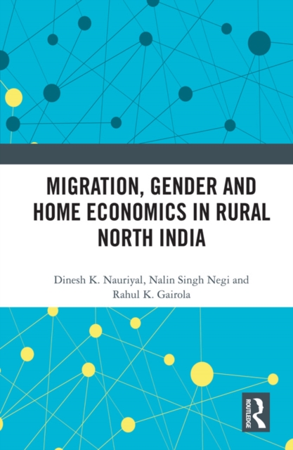Migration, Gender and Home Economics in Rural North India, EPUB eBook